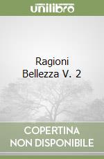 Ragioni Bellezza V. 2 libro