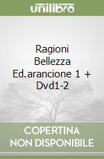 Ragioni Bellezza Ed.arancione 1 + Dvd1-2 libro