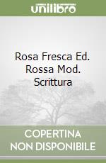 Rosa Fresca Ed. Rossa Mod. Scrittura libro