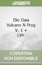 Elio Gaia Vulcano N Prog V. 1 + Lim libro