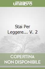 Stai Per Leggere... V. 2 libro