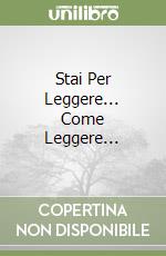 Stai Per Leggere... Come Leggere... libro