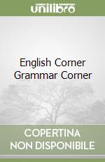 English Corner Grammar Corner libro