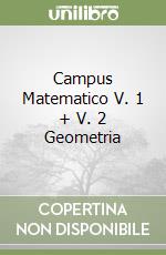 Campus Matematico V. 1 + V. 2 Geometria libro