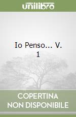 Io Penso... V. 1 libro