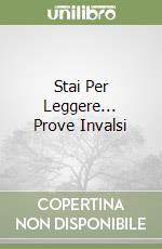 Stai Per Leggere... Prove Invalsi libro