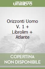 Orizzonti Uomo V. 1 + Librolim + Atlante libro