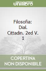 Filosofia: Dial. Cittadin. 2ed V. 1 libro