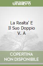 La Realta' E Il Suo Doppio V. A libro
