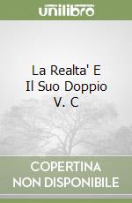 La Realta' E Il Suo Doppio V. C libro