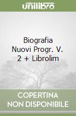 Biografia Nuovi Progr. V. 2 + Librolim libro