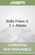 Stella Polare V. 3 + Atlante libro