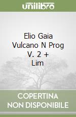 Elio Gaia Vulcano N Prog V. 2 + Lim libro