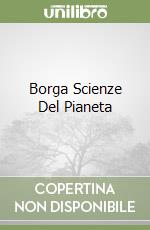 Borga Scienze Del Pianeta libro