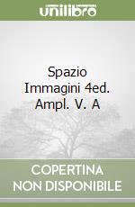 Spazio Immagini 4ed. Ampl. V. A libro