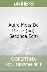 Autre Mots De Passe (un) Seconda Edizi libro
