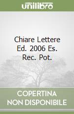 Chiare Lettere Ed. 2006 Es. Rec. Pot. libro