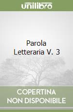 Parola Letteraria V. 3 libro