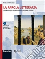 La parola letteraria. Con antologia della Divina Commedia. Per le Scuole superiori. Con espansione online libro