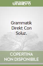 Grammatik Direkt Con Soluz. libro