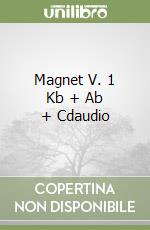 Magnet V. 1 Kb + Ab + Cdaudio libro