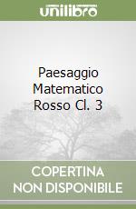 Paesaggio Matematico Rosso Cl. 3 libro