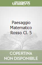 Paesaggio Matematico Rosso Cl. 5 libro