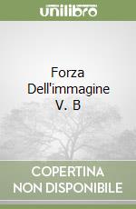 Forza Dell'immagine V. B libro