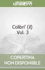 Colibri' (il) Vol. 3 libro