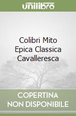 Colibri Mito Epica Classica Cavalleresca libro