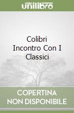 Colibri Incontro Con I Classici libro