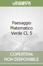 Paesaggio Matematico Verde Cl. 5 libro