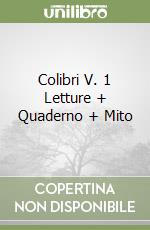 Colibri V. 1 Letture + Quaderno + Mito libro