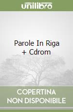 Parole In Riga + Cdrom libro