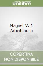 Magnet V. 1 Arbeitsbuch libro