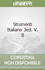 Strumenti Italiano 3ed. V. B libro