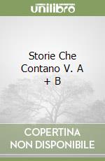 Storie Che Contano V. A + B libro