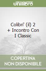 Colibri' (il) 2 + Incontro Con I Classic libro