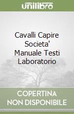 Cavalli Capire Societa' Manuale Testi Laboratorio libro