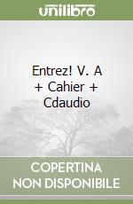 Entrez! V. A + Cahier + Cdaudio libro
