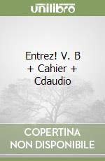 Entrez! V. B + Cahier + Cdaudio libro
