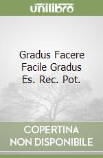 Gradus Facere Facile Gradus Es. Rec. Pot. libro