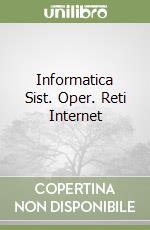 Informatica Sist. Oper. Reti Internet libro