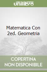 Matematica Con 2ed. Geometria libro