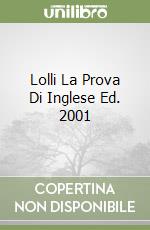 Lolli La Prova Di Inglese Ed. 2001 libro