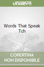 Words That Speak Tch libro