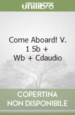 Come Aboard! V. 1 Sb + Wb + Cdaudio libro