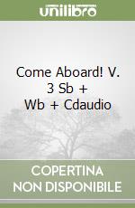 Come Aboard! V. 3 Sb + Wb + Cdaudio libro