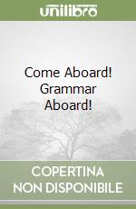 Come Aboard! Grammar Aboard! libro