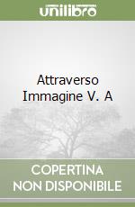 Attraverso Immagine V. A libro